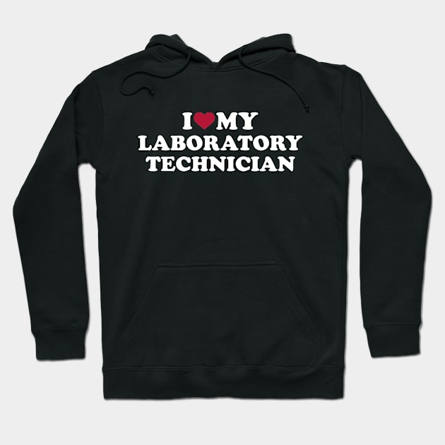 I love my Laboratory technician Hoodie by Designzz